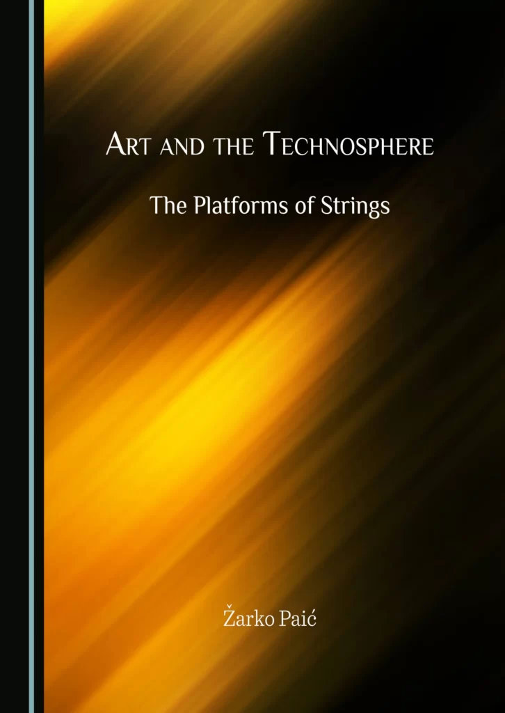 Art and the Technosphere: The Platforms of Strings